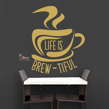 Load image into Gallery viewer, Life Is Brew-Tiful Coffee Tea Wall Decal Decotherapy