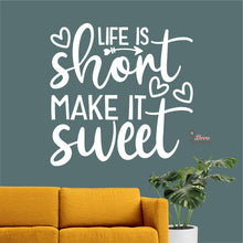 Load image into Gallery viewer, Life Is Short Make It Sweet Wall Decal Decotherapy