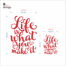 Load image into Gallery viewer, Life Is What You Make It Wall Decal Decotherapy