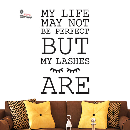 Life May Not Be Perfect But My Lashes Wall Decal Decotherapy