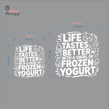 Load image into Gallery viewer, Life Tastes Better With Swirl Of Frozen Yogurt Wall Decal Decotherapy