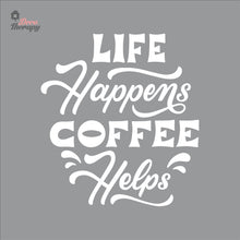 Load image into Gallery viewer, Life Happens Coffee Helps V1 Wall Decal Decotherapy