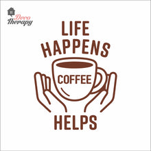 Load image into Gallery viewer, Life Happens Coffee Helps V3 Wall Decal