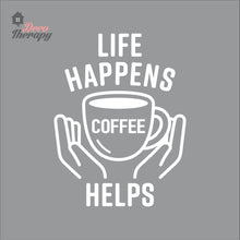 Load image into Gallery viewer, Life Happens Coffee Helps V3 Wall Decal