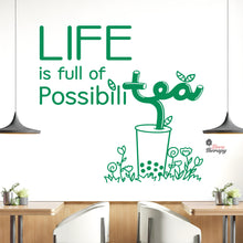 Load image into Gallery viewer, Life Is Full Of Possibilitea Wall Decal Decotherapy