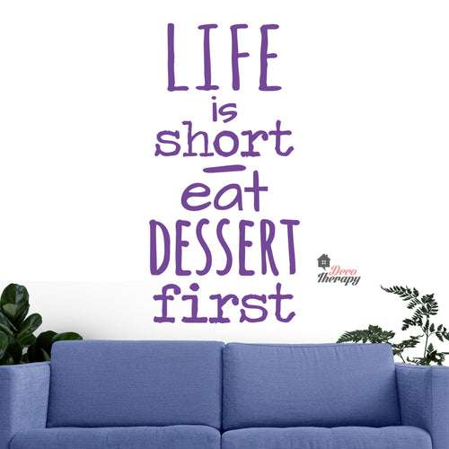 Life Is Short Eat Dessert First Wall Decal Decotherapy