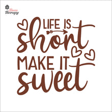 Load image into Gallery viewer, Life Is Short Make It Sweet Wall Decal Decotherapy