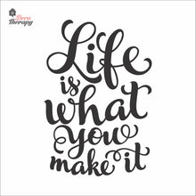 Load image into Gallery viewer, Life Is What You Make It Wall Decal Decotherapy