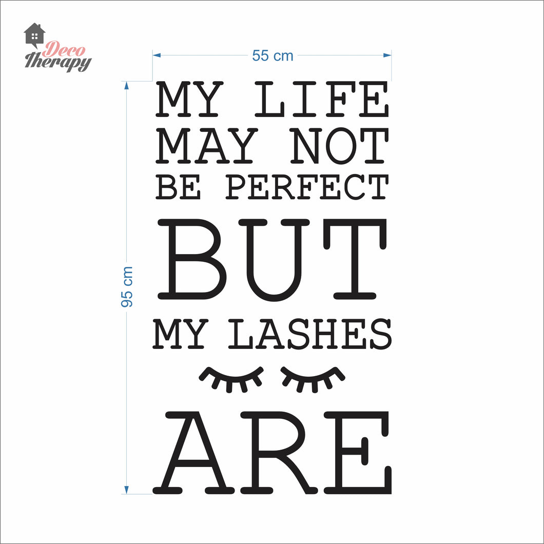 Life May Not Be Perfect But My Lashes Wall Decal Decotherapy
