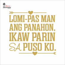 Load image into Gallery viewer, Lomi-pas Man Ang Panahon Ikaw Parin Sa Puso Ko Wall Decal Decotherapy