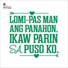 Load image into Gallery viewer, Lomi-pas Man Ang Panahon Ikaw Parin Sa Puso Ko Wall Decal Decotherapy