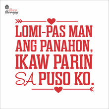 Load image into Gallery viewer, Lomi-pas Man Ang Panahon Ikaw Parin Sa Puso Ko Wall Decal Decotherapy