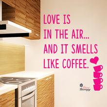 Load image into Gallery viewer, Love Is In The Air And It Smells Like Coffee Wall Decal Decotherapy