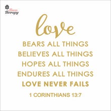 Load image into Gallery viewer, Love Bears All Things Believes Hopes Endures Never Fails Wall Decal Decotherapy
