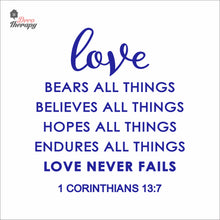 Load image into Gallery viewer, Love Bears All Things Believes Hopes Endures Never Fails Wall Decal Decotherapy