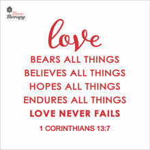 Load image into Gallery viewer, Love Bears All Things Believes Hopes Endures Never Fails Wall Decal Decotherapy