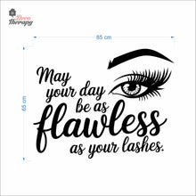 Load image into Gallery viewer, May Your Day Be Flawless As Your Lashes Wall Decal Decotherapy