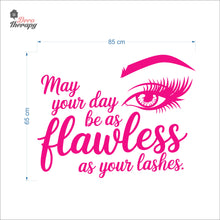 Load image into Gallery viewer, May Your Day Be Flawless As Your Lashes Wall Decal Decotherapy
