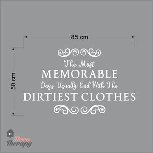 Memorable Dirtiest Clothes Wall Decal