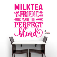 Load image into Gallery viewer, Milktea &amp; Friends Make The Perfect Blend Wall Decal Decotherapy