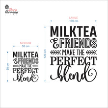 Load image into Gallery viewer, Milktea &amp; Friends Make The Perfect Blend Wall Decal Decotherapy