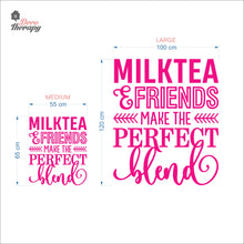 Load image into Gallery viewer, Milktea &amp; Friends Make The Perfect Blend Wall Decal Decotherapy
