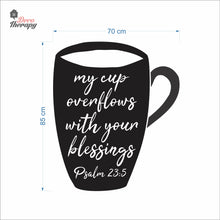 Load image into Gallery viewer, My Cup Overflows With Your Blessings Psalm 23 Wall Decal Decotherapy