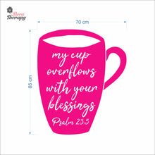 Load image into Gallery viewer, My Cup Overflows With Your Blessings Psalm 23 Wall Decal Decotherapy