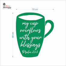 Load image into Gallery viewer, My Cup Overflows With Your Blessings Psalm 23 Wall Decal Decotherapy