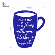 Load image into Gallery viewer, My Cup Overflows With Your Blessings Psalm 23 Wall Decal Decotherapy