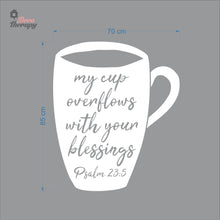 Load image into Gallery viewer, My Cup Overflows With Your Blessings Psalm 23 Wall Decal Decotherapy