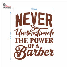 Load image into Gallery viewer, Never Underestimate The Power Of A Barber Wall Decal Decotherapy