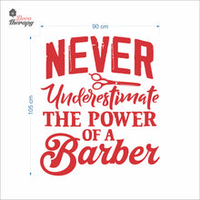 Load image into Gallery viewer, Never Underestimate The Power Of A Barber Wall Decal Decotherapy