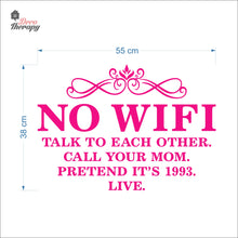 Load image into Gallery viewer, No Wifi Talk To Each Other Call Your Mom Pretend It&#39;s 1993 Wall Decal Decotherapy
