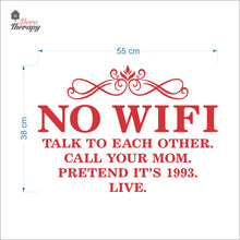 Load image into Gallery viewer, No Wifi Talk To Each Other Call Your Mom Pretend It&#39;s 1993 Wall Decal Decotherapy
