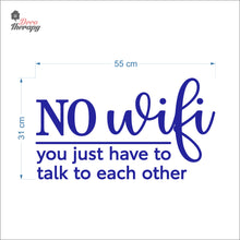 Load image into Gallery viewer, No Wifi You Just Have To Talk To Each Other Wall Decal Decotherapy