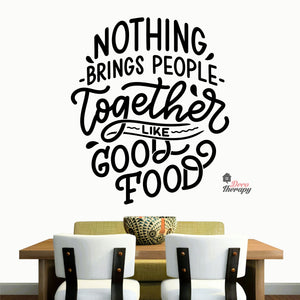 Nothing Brings People Together Like Good Food Wall Decal Decotherapy