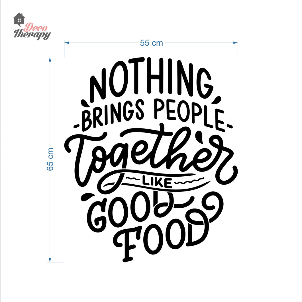Nothing Brings People Together Like Good Food Wall Decal Decotherapy