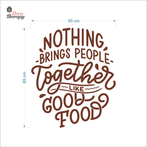 Nothing Brings People Together Like Good Food Wall Decal Decotherapy