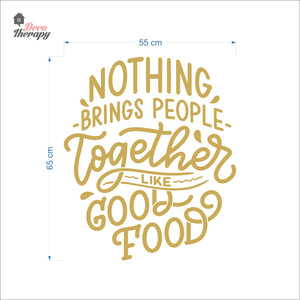 Nothing Brings People Together Like Good Food Wall Decal Decotherapy