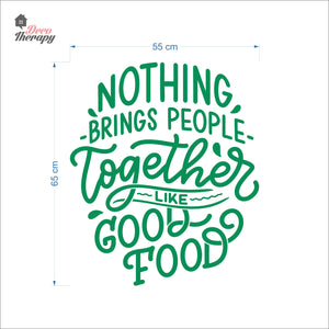 Nothing Brings People Together Like Good Food Wall Decal Decotherapy