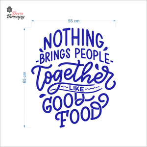 Nothing Brings People Together Like Good Food Wall Decal Decotherapy