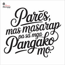 Load image into Gallery viewer, Pares Mas Masarap Pa Sa Mga Pangako Mo Wall Decal Decotherapy
