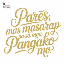 Load image into Gallery viewer, Pares Mas Masarap Pa Sa Mga Pangako Mo Wall Decal Decotherapy
