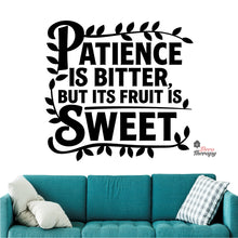 Load image into Gallery viewer, Patience Is Bitter But Its Fruit Is Sweet Wall Decal Decotherapy