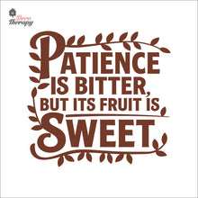 Load image into Gallery viewer, Patience Is Bitter But Its Fruit Is Sweet Wall Decal Decotherapy