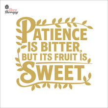 Load image into Gallery viewer, Patience Is Bitter But Its Fruit Is Sweet Wall Decal Decotherapy