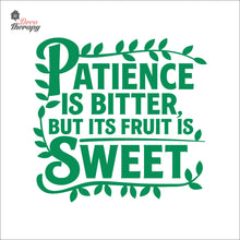 Load image into Gallery viewer, Patience Is Bitter But Its Fruit Is Sweet Wall Decal Decotherapy