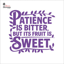 Load image into Gallery viewer, Patience Is Bitter But Its Fruit Is Sweet Wall Decal Decotherapy