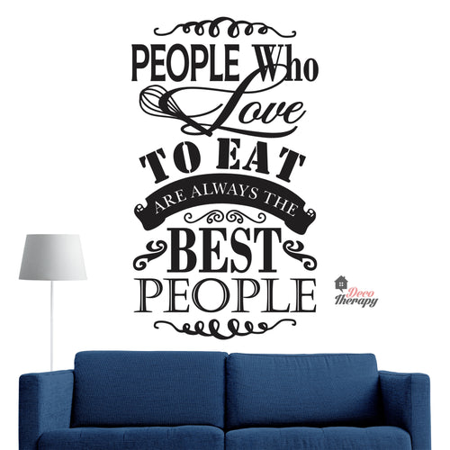 People Who Love To Eat Are Always The Best V2 Wall Decal Decotherapy